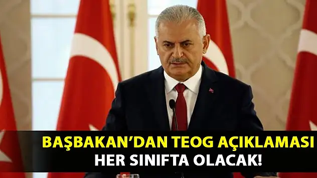 Başbakan'dan TEOG açıklaması! Her sınıfta olacak