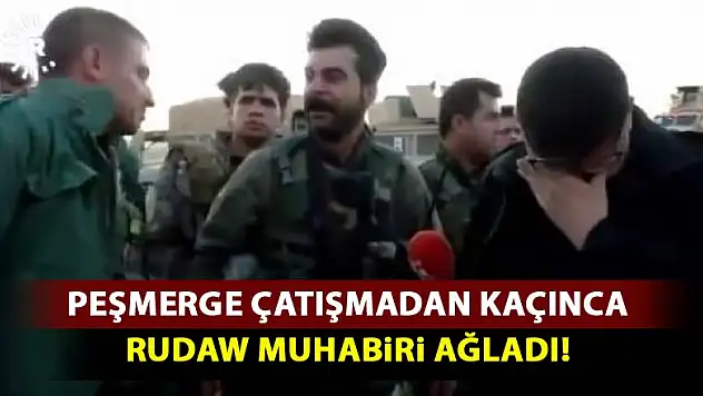 Peşmerge çatışmadan kaçınca Rudaw muhabiri ağladı!