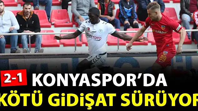 Konyaspor'da kötü gidişat sürüyor! 2-1