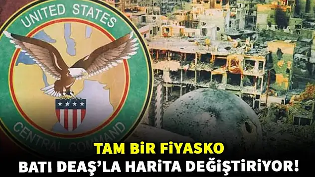 Tam bir fiyasko! Batı DEAŞ'la harita değiştiriyor