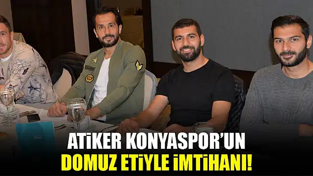 Konyaspor'un domuz etiyle imtihanı