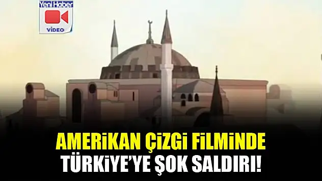 Amerikan çizgi filminde Türkiye'ye saldırı mesajı!
