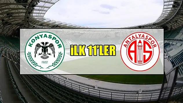 Atiker Konyaspor - Antalyaspor | İLK 11'LER