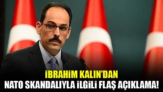 Kalın: NATO tatbikatındaki olay soruşturulmalı