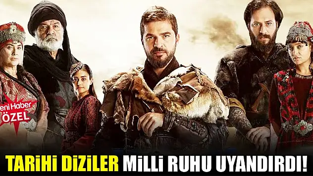 Tarihi diziler milli ruhu uyandırdı!