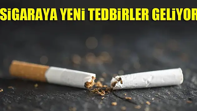 Sigaraya yeni tedbirler geliyor
