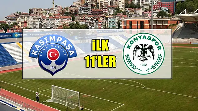 Kasımpaşa - Konyaspor | İLK 11'LER