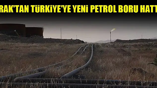 Irak'tan Türkiye'ye yeni petrol boru hattı