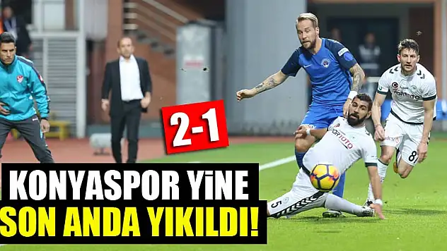 Konyaspor yine son anda yıkıldı! 2-1