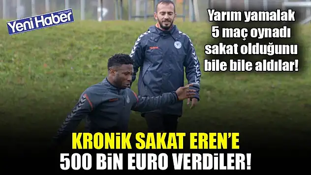 Kronik sakat Eren'e 500 bin Euro verdiler!