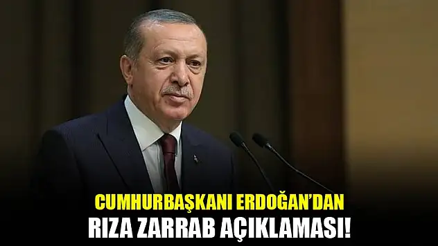 Erdoğan'dan Zarrab açıklaması