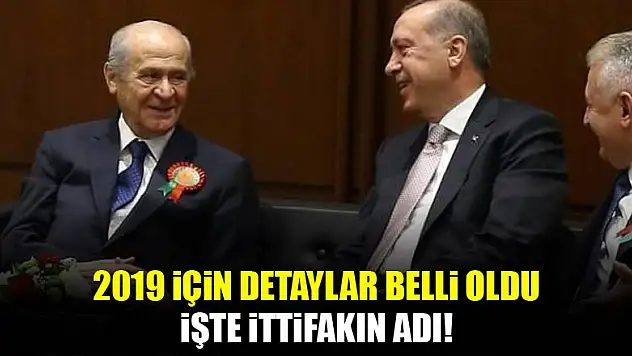 İşte MHP ve AK Parti'nin ittifak ismi