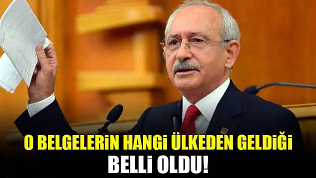 O 'belgelerin' hangi ülkeden geldiği belli oldu!