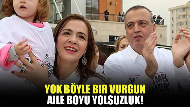Böyle bir vurgun yok! Aile boyu yolsuzluk
