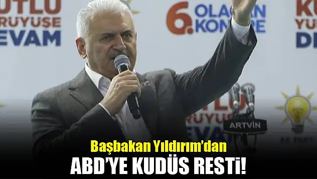 Başbakan'dan ABD'ye 'Kudüs' resti