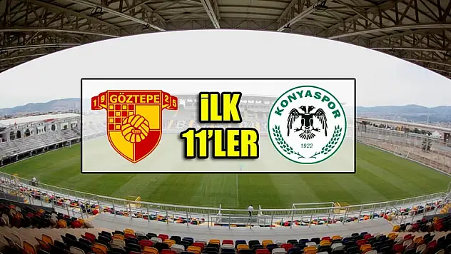 Göztepe - Atiker Konyaspor | İLK 11'LER