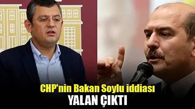 CHP'nin Bakan Soylu iddiası yalan çıktı!