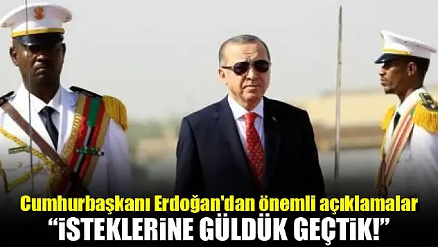 Cumhurbaşkanı Erdoğan'dan önemli açıklamalar