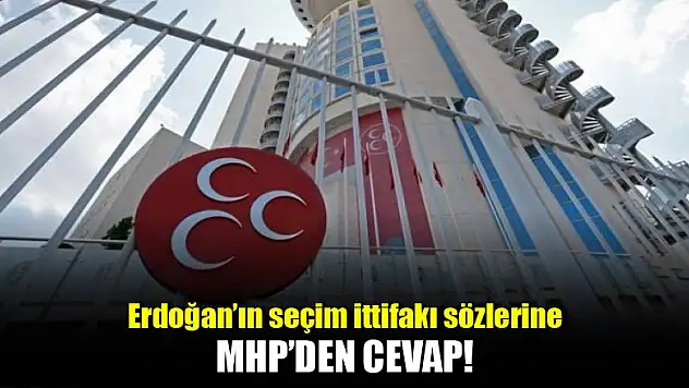 Erdoğan'ın seçim ittifakı sözlerine MHP'den cevap