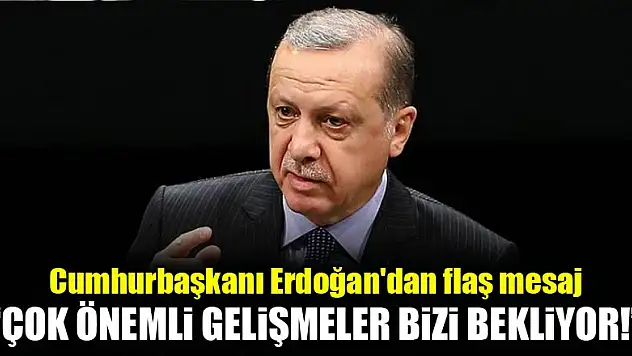 Cumhurbaşkanı Erdoğan'dan 2018 mesajı