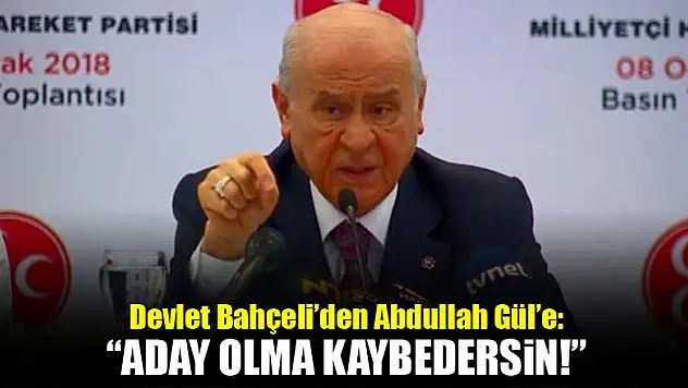 Devlet Bahçeli'den Abdullah Gül'e uyarı!
