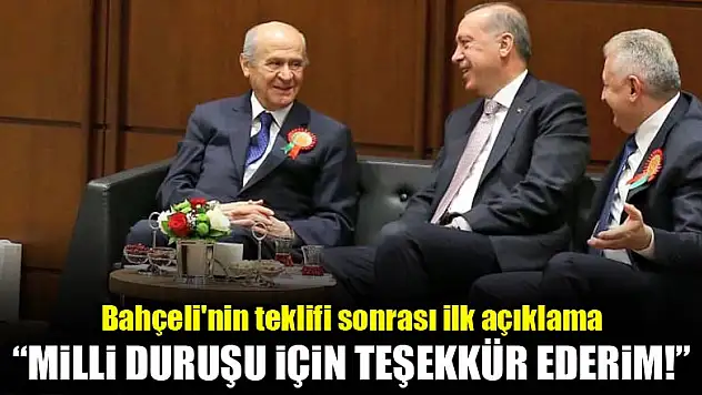 Bahçeli'nin teklifi sonrası ilk açıklama