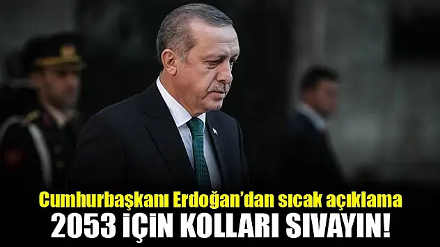 Cumhurbaşkanı Erdoğan'dan 2053 tavsiyesi