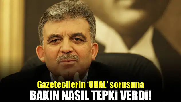 Abdullah Gül 'OHAL' sorusundan kaçtı