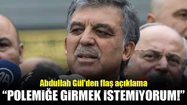 Abdullah Gül'den flaş açıklama!