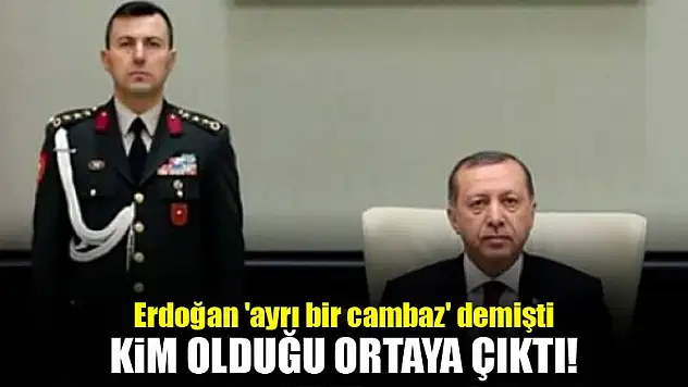 Erdoğan 'ayrı bir cambaz' demişti! Kim olduğu ortaya çıktı