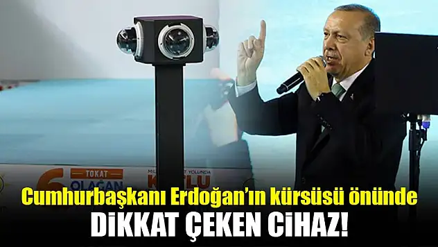 Erdoğan'ın konuştuğu kürsü önünde dikkati çeken cihaz