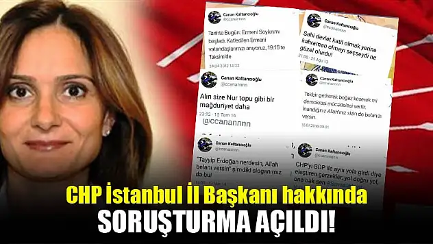 CHP İstanbul İl Başkanı Canan Kaftancıoğlu hakkında soruşturma başlatıldı