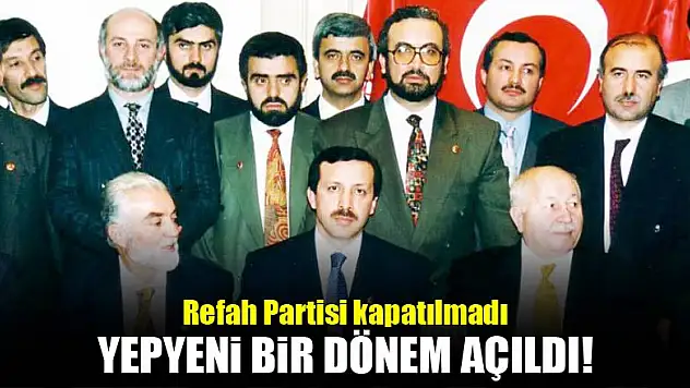 Refah Partisi'ni kapattılar ama yepyeni bir dönem açtılar!