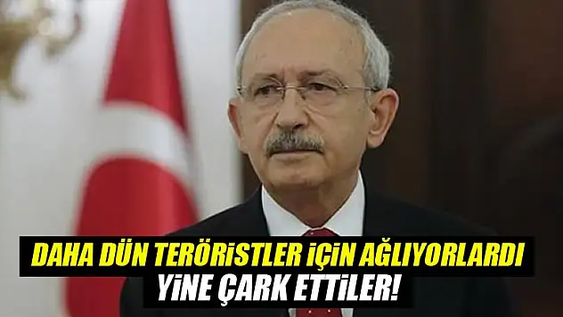 Daha dün teröristler için ağlıyorlardı! Yine çark ettiler...