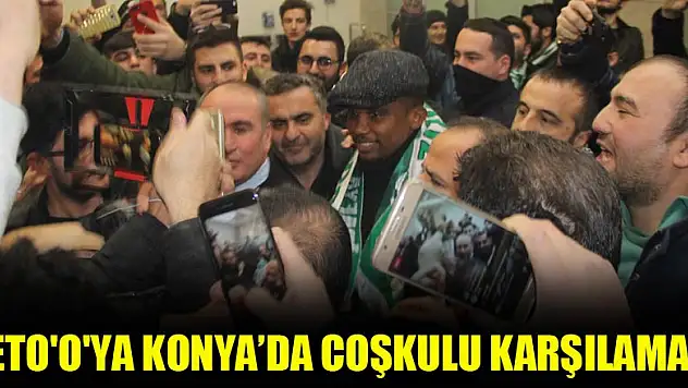 Samuel Eto'o'ya Konya'da coşkulu karşılama!