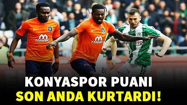 Konyaspor, puanı son anda kurtardı!