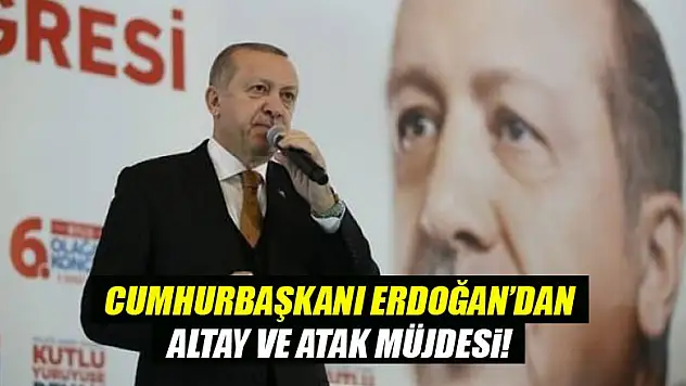 Erdoğan'dan kritik ALTAY ve ATAK açıklaması