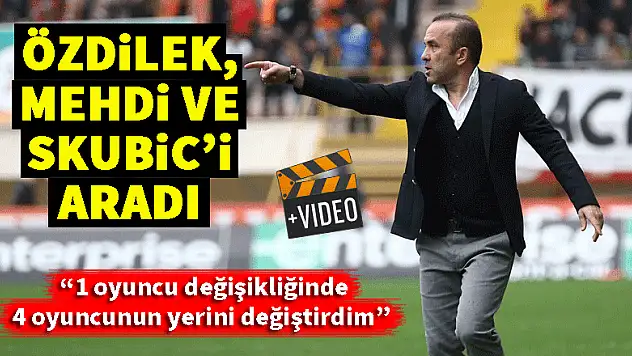 Mehmet Özdilek: Skubic ve Mehdi'nin yokluğu zor durumda bıraktı | VİDEO