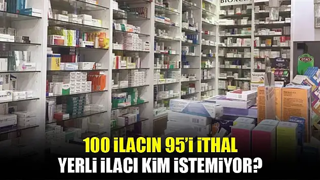 Yerli ilacı kim istemiyor