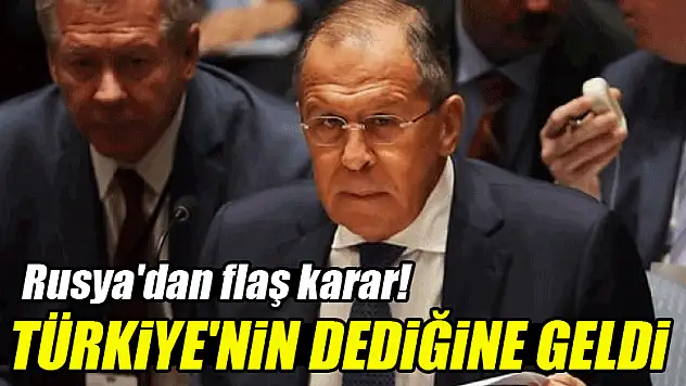 Rusya'dan flaş karar! Türkiye'nin dediğine geldi
