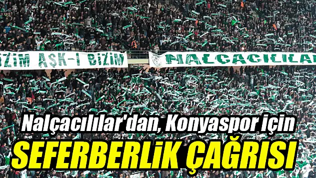 Nalçacılılar'dan, Konyaspor için seferberlik çağrısı