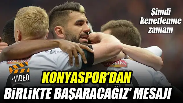 Konyaspor'dan 'Birlikte başaracağız' mesajı | VİDEO