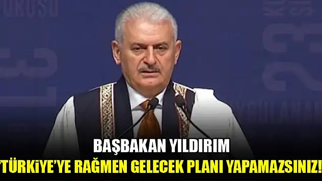 Yıldırım: Gerekeni yapacağız!