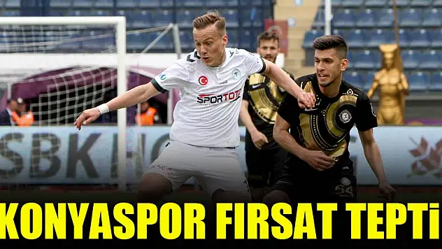 Konyaspor fırsat tepti!