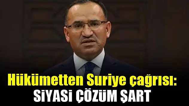 Hükümetten Suriye çağrısı: Siyasi çözüm şart