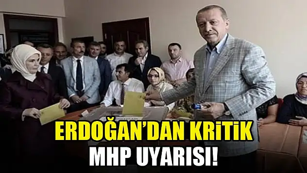 Erdoğan'dan kritik MHP uyarısı!