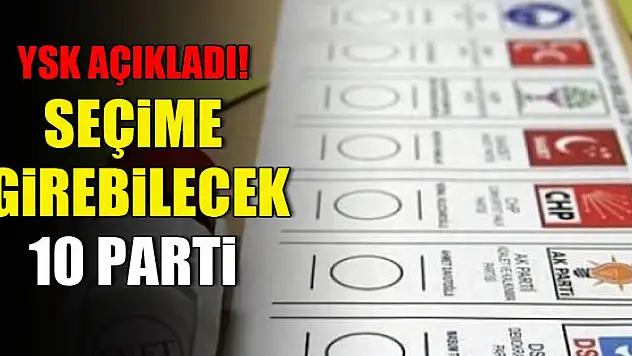 YSK seçime girebilecek partileri açıkladı