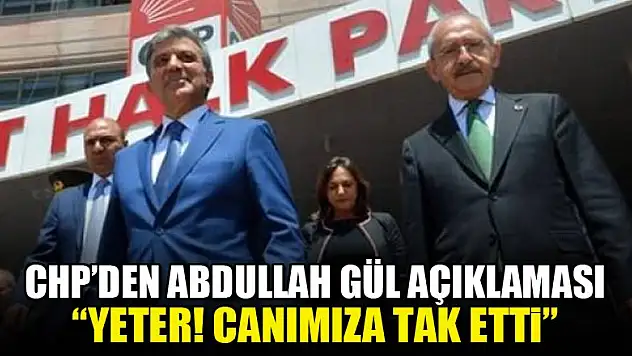 CHP'den son dakika Abdullah Gül açıklaması!