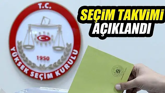 Seçim takvimi açıklandı