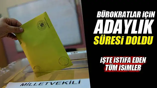 Kamuda 'adaylık' için son gün istifaları